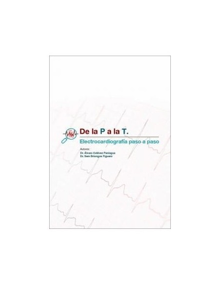 De la P a la T. Electrocardiografía Paso a Paso