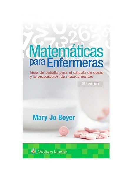 Matemáticas para Enfermeras. Guía de Bolsillo para el Cálculo de Dosis y la Preparación de Medicamentos