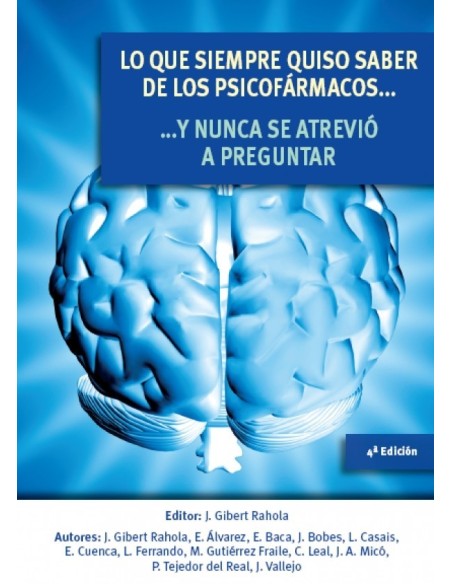 Lo que siempre quiso saber de los psicofármacos y nunca se atrevió a preguntar 4Ed