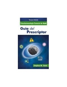 Psicofarmacología Esencial de Stahl. Guía del Prescriptor 3ª ed
