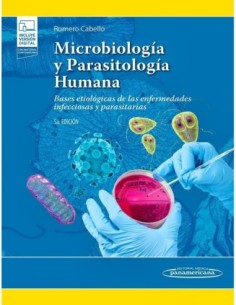 Microbiología y Parasitología Humana Bases etiológicas de las enfermedades infecciosas y parasitarias