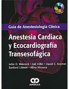 Anestesia Cardiaca y Ecocardiografia Transesofagica - Guia de Anestesiologia Clinica + DVD