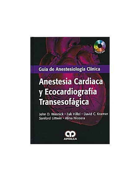 Anestesia Cardiaca y Ecocardiografia Transesofagica - Guia de Anestesiologia Clinica + DVD