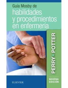 Guía Mosby de habilidades y procedimientos en enfermería