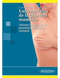 Enfermedades de la glándula mamaria Manejo integral de la patología benigna y maligna