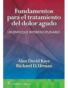 Fundamentos para el tratamiento del dolor agudo. Un enfoque interdisciplinario